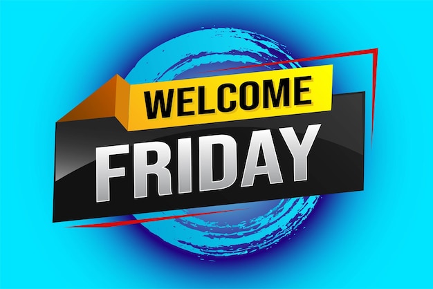 welcome friday word text concept icon logo sign symbol vector note 3d style for use landing page te