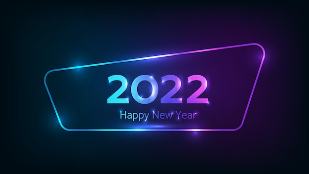 2022 Szczęśliwego Nowego Roku Neonowe Tło. Neonowa Zaokrąglona Ramka Z Błyszczącymi Efektami Na świąteczną Kartkę Z życzeniami, Ulotki Lub Plakaty. Ilustracja Wektorowa