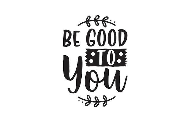 Be Good To You Plik wektorowy
