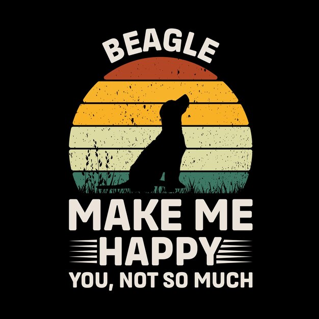 Beagle Sprawiaj mnie szczęśliwym Ty nie tak dużo Typografia T-Shirt Design Vector