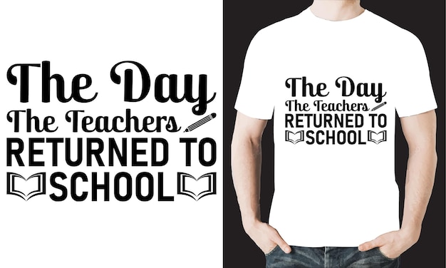 Plik wektorowy biała koszulka z napisem „dzień, w którym nauczyciele wrócili do szkoły”.