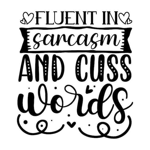 Biegle w sarkazmie i przekleństwach Unikalny element typografii Premium Vector Design