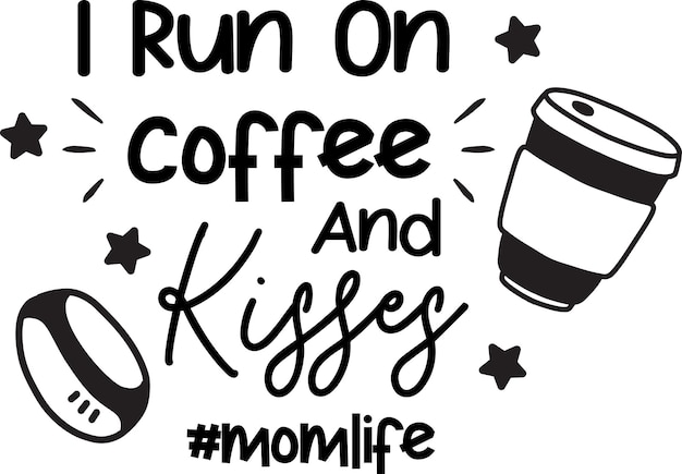 Biegnę Na Kofeinie I Pocałunkach Napis I Ilustracja Kawa Cytat