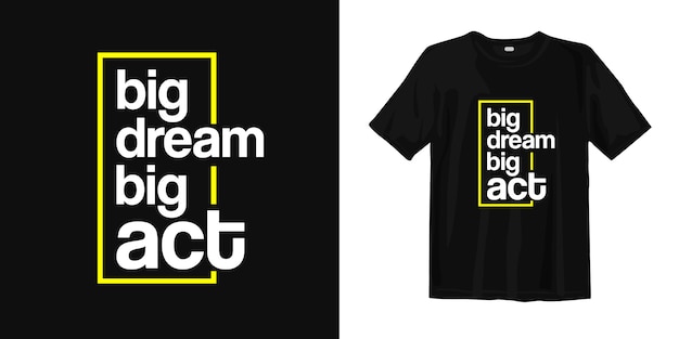 Big Dream Big Act. Motywacyjne Cytaty Projekt Koszulki