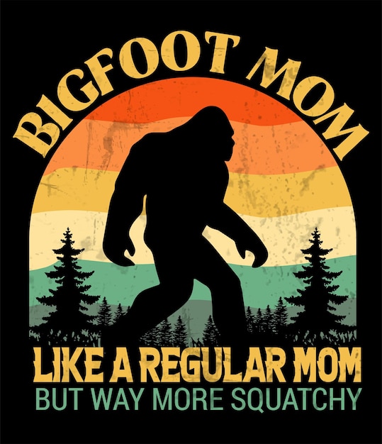 Bigfoot Mama Jak Zwykła Mama, Ale O Wiele Bardziej Przysadzista Koszulka