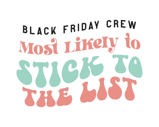 Black Friday Crew Trzymaj Się Listy Cytując Sublimację Retro Groovy Typografii Na Białym Tle