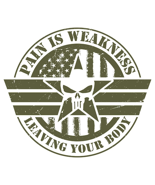 Ból Jest Słabością, Pozostawiając Twoje Ciało Wojskowe Typografii Logo Wektor Projektu Koszulki