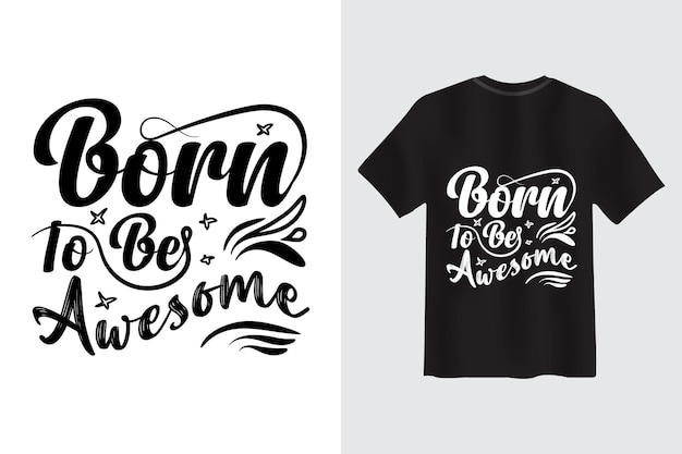 Born To Be Awesome Motywacyjny Cytat Typografia T-shirt Design