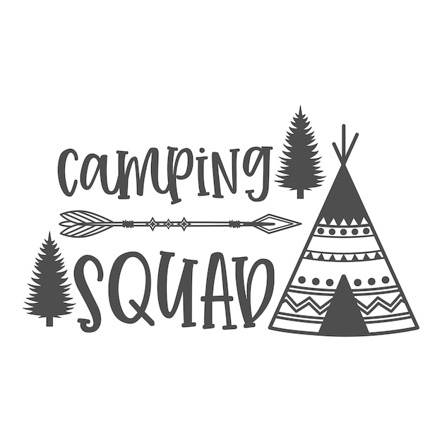 Camping Squad Motywacyjny Slogan Napis Camping Wektor Cytaty Ilustracja Do Odbitek