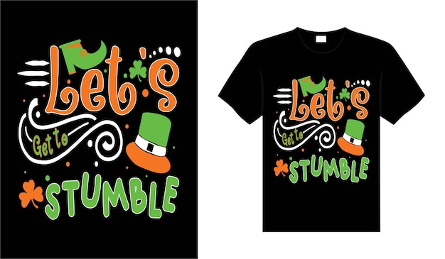 Chodźmy Potknąć Typografię St Patricks Day Z Kolorowym Napisem Tshirt Design