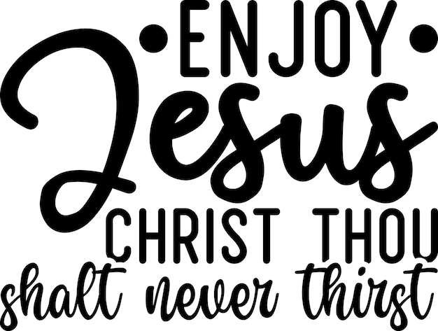 Ciesz Się Jezusem Chrystusem, Nigdy Nie Będziesz Pragnął