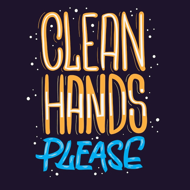 Plik wektorowy clean hands please motywacyjny slogan ręcznie rysowane napis design