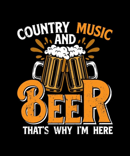 Country Music And Beer Dlatego Jestem Tutaj Vintage Beer Glass Tshirt Design Funny Alkohol Szablon