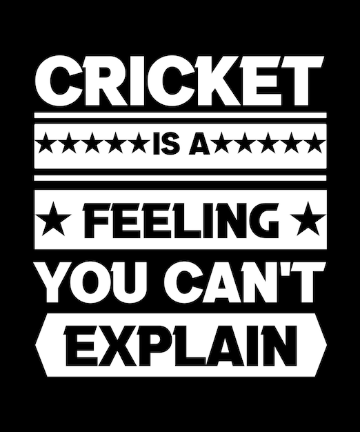 Cricket To Uczucie, Którego Nie Można Wyjaśnić Projekt Tshirt Drukuj Szablon Typografia Wektor