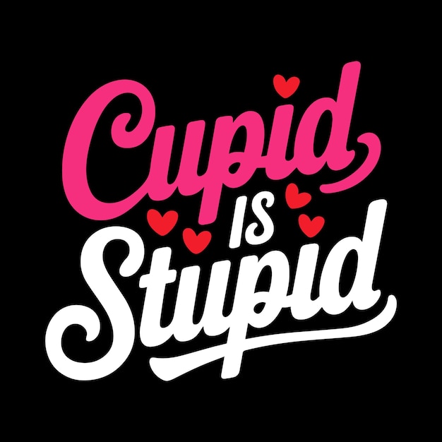 Cupid Is Stupid T-shirt Design Ilustracja wektorowa szablon koszulki na Dzień Walentynek