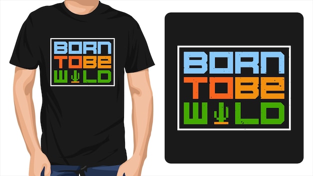 Cytat Born To Be Wild Modny Szablon Projektu Typografii Tshirt