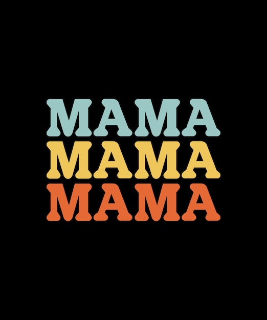 Plik wektorowy czarne tło z napisem mama mama mama funny mama tshirt