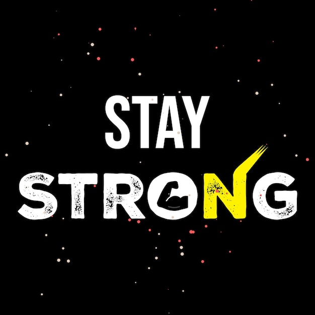 Plik wektorowy czarne tło z napisem stay strong