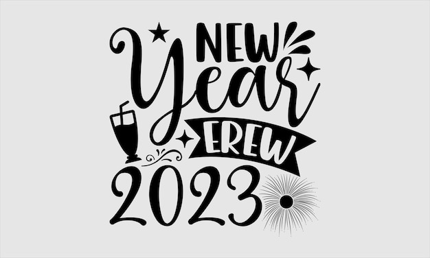 Plik wektorowy czarno-biały plakat z napisem „new year crew 2023”.
