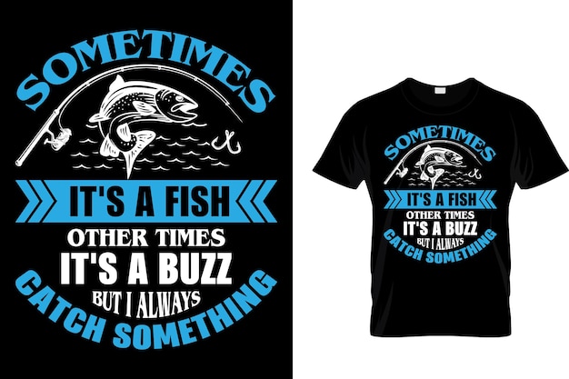 Czasem Jest To Ryba, Innym Razem Szum, Ale Zawsze Coś Złowię- Projekt Koszulki Wędkarskiej