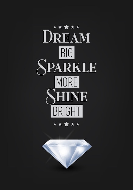 Plik wektorowy dream big sparkle więcej blasku jasny wektor typograficzny cytat na czarno z realistycznym diamentem kamień szlachetny diamond sparkle jewerly concept motywacyjny inspirujący plakat typografia