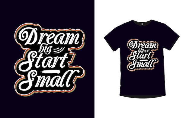 Dream Big Start Small Cytaty Typografii Projekt Koszulki