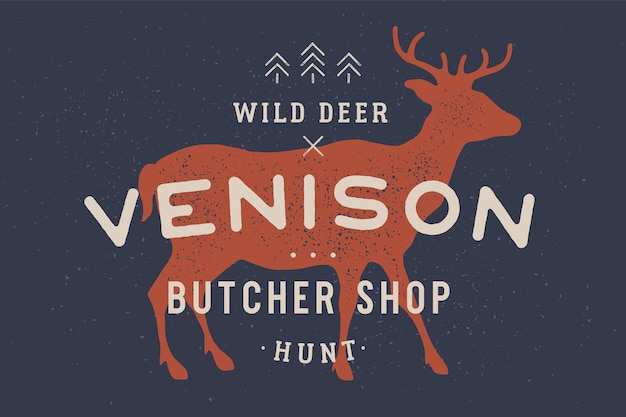 Dziczyzna, Jeleń. Logo Vintage, Nadruk Retro, Plakat Do Sklepu Mięsnego Rzeźnego Z Tekstem, Typografia Wild Deer, Venison, Butcher Shop, Hunt, Jelenie Sylwetka. Etykieta Dla Branży Mięsnej.