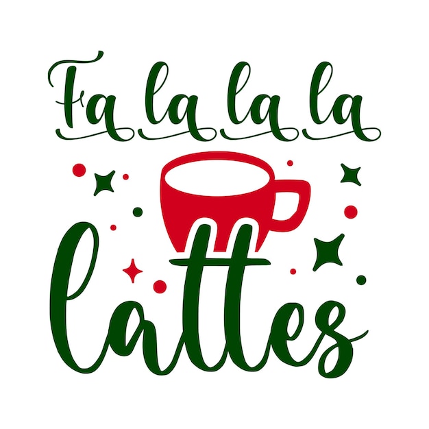 Fa La La La Lattes Typografia Szablon Cytatu Premium Vector Design