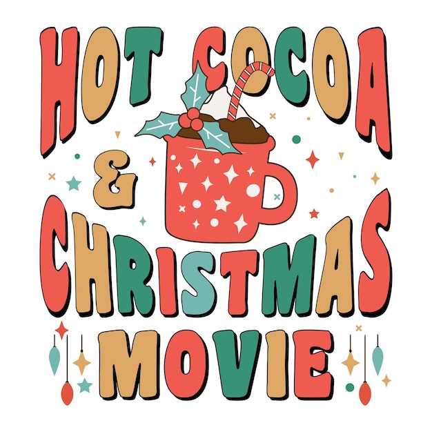 Gorące kakao i filmy świąteczne Groovy napis. Gorące kakao Retro Vintage Design.