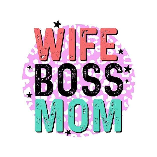 Plik wektorowy grafika z napisem „żona szef mama”