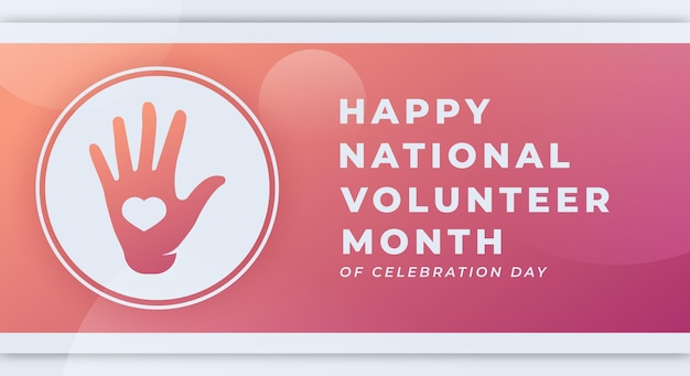 Plik wektorowy happy national volunteer month celebration vector design illustration for background poster banner