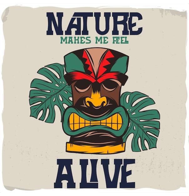 Plik wektorowy hawajska maska tiki z napisem „natura mnie ożywia”