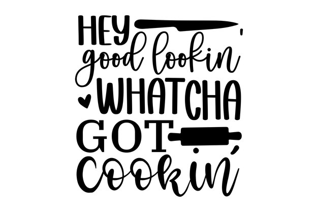 Hej, dobrze wyglądasz. Co masz, Cookin?