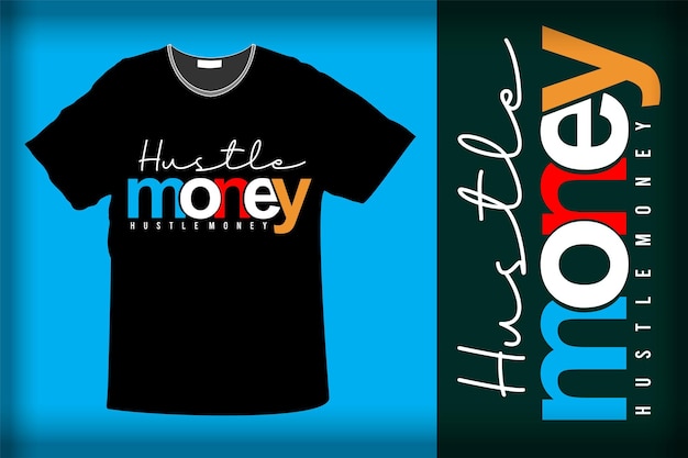 Hustle Money T Shirt Design Vector