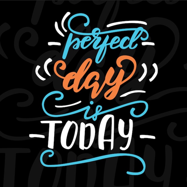Ilustracja Wektorowa Z Napisem Perfect Day Is Today