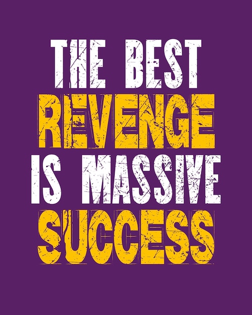 Inspirujący Cytat Motywacyjny Z Tekstem The Best Revenge Is Massive Success Wektor Typografia Plakat I Koncepcja Projektowania Tshirt Trudnej Sytuacji Stary Tekstura Metalowy Znak