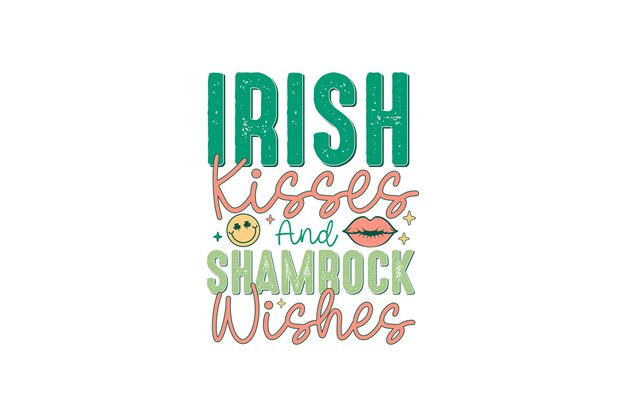 Plik wektorowy irlandzkie pocałunki i życzenia shamrock retro dzień św. patryka sublimacja projekt koszulki