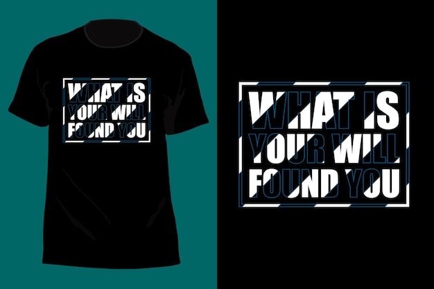 Jaka jest twoja wola cię znaleźć Typografia T Shirt Design