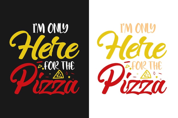 Jestem Tu Tylko Dla Projektu Cytatów Typografii Pizzy