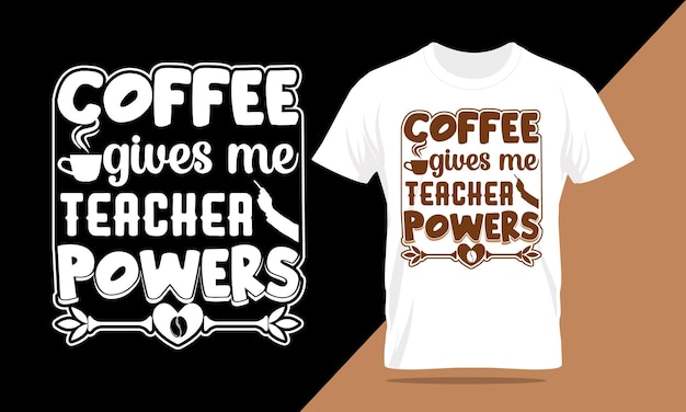 Plik wektorowy kawa daje mi uprawnienia nauczyciela, ilustracja kawy, projekt koszulki, wektor, projekt rysowania ręcznego.