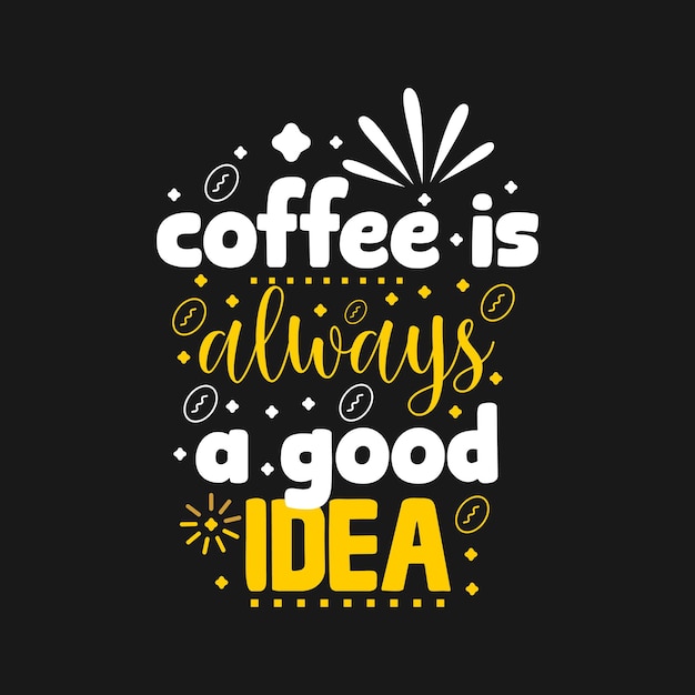 Kawa Jest Zawsze Dobrym Pomysłem Szablon Projektu Wektorowego Typografii