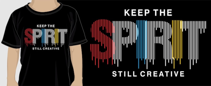 Wektor keep the spirit still cretive, t shirt design graphic vector