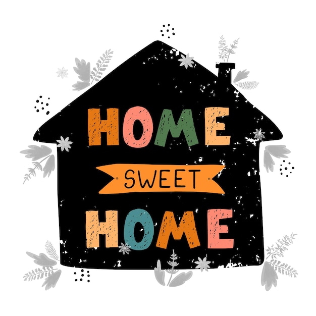 Kolorowa ilustracja z teksturą z czarną sylwetką domu i ręcznie rysowane napis Home sweet Home