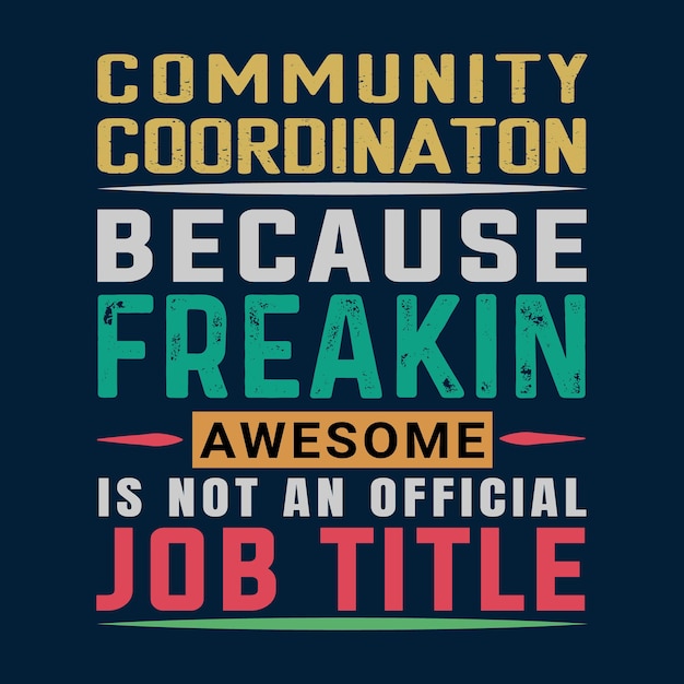 Plik wektorowy koordynacja społeczności niesamowity projekt koszulki z tytułem pracy