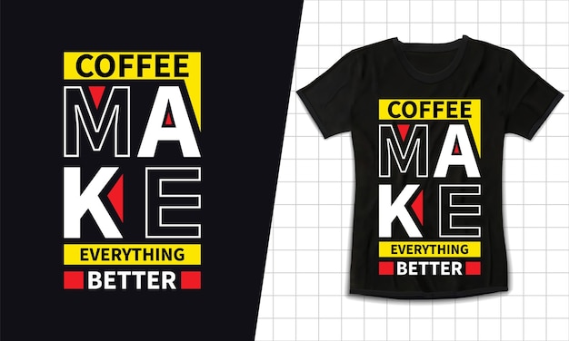 Plik wektorowy koszulka coffee make everything better na szablon odzieży z żółtą teksturą na czarnym tle