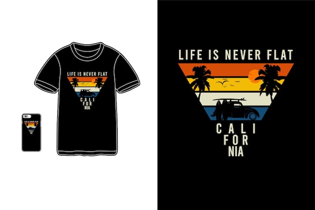 Plik wektorowy life is never flat t-shirt z kalifornijską sylwetką