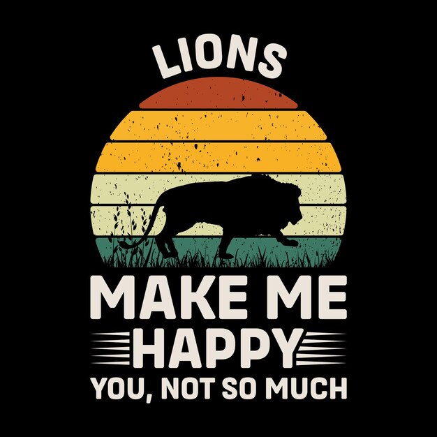 Lion Make Me Happy You Not So Much Retro T-Shirt Design Vector
