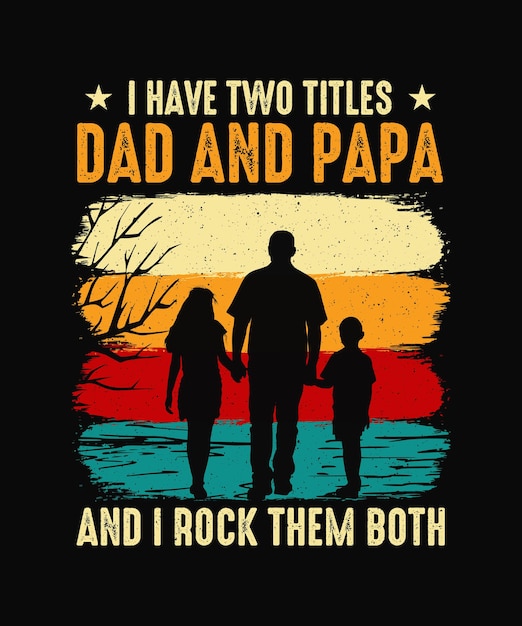Plik wektorowy mam dwa tytuły tata i tata i kołyszę ich obu projekt koszulki na dzień ojca