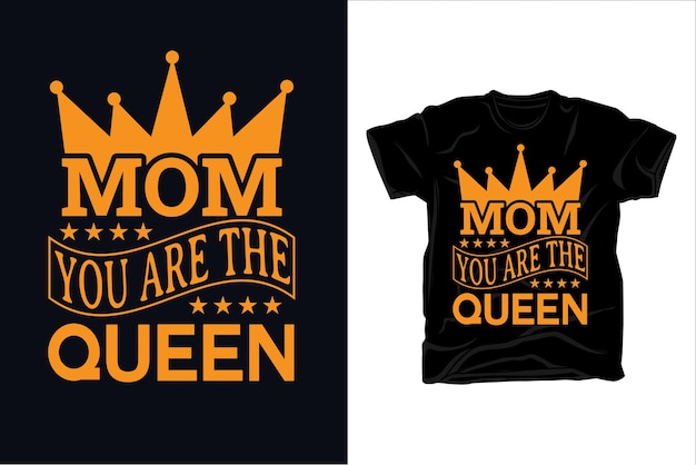 Plik wektorowy mamo jesteś królową projekt koszulki