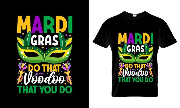 Mardi Gras Do That Voodoo That You Do Kolorowy Graficzny T-shirt Mardi Gras Day T-shirt Design